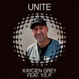 KAYCIEN GREY FEAT. Y.E.P. - UNITE